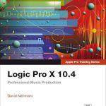 Unlock Your Music Production Potential: A Comprehensive Review of Logic Pro X 10.4 – Apple Pro Training Series: Professional Music Production Unlock Your Music Production Potential: A Comprehensive Review of Logic Pro X 10.4 – Apple Pro Training Series: Professional Music Production