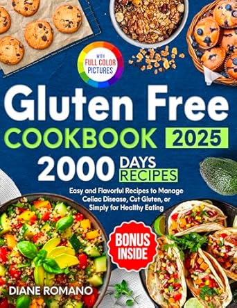 Transform Your Meals with Flavor: A Comprehensive Review of ‘Gluten Free Cookbook: 2000 Days of Easy and Flavorful Recipes to Manage Celiac Disease, Cut Gluten, or Simply for Healthy Eating (Gluten-Free Ideas)’