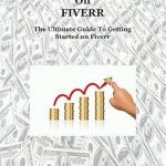 Must-Read Review: Building Your Business on Fiverr – The Ultimate Guide to Getting Started on Fiverr from Amazon