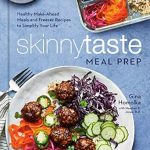 Discover the Secrets to Easy Healthy Living: A Review of Skinnytaste Meal Prep: Healthy Make-Ahead Meals and Freezer Recipes to Simplify Your Life – A Cookbook
