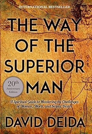 Transform Your Life: A Comprehensive Review of The Way of the Superior Man: A Spiritual Guide to Mastering the Challenges of Women, Work, and Sexual Desire (20th Anniversary Edition)