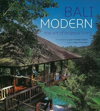 Discover the Allure of Tropical Living: A Comprehensive Review of ‘Bali Modern: The Art of Tropical Living’