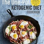 Discover Delicious and Effortless Meals with Our Review of The One Pot Ketogenic Diet Cookbook: 100+ Easy Weeknight Meals for Your Skillet, Slow Cooker, Sheet Pan, and More