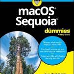 Unveiling the Power of macOS Sequoia: A Comprehensive Review of macOS Sequoia For Dummies Unveiling the Power of macOS Sequoia: A Comprehensive Review of macOS Sequoia For Dummies
