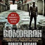 Unveiling the Dark Underbelly: A Must-Read Review of ‘Gomorrah: A Personal Journey into the Violent International Empire of Naples’ Organized Crime System’