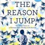 An Eye-Opening Insight: The Reason I Jump: The Inner Voice of a Thirteen-Year-Old Boy with Autism