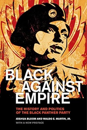 An Eye-Opening Exploration: Black against Empire: The History and Politics of the Black Panther Party