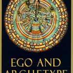 Discover Profound Insights in Our In-Depth Review of Ego and Archetype: Individuation and the Religious Function of the Psyche (C. G. Jung Foundation Books Series Book 4) Discover Profound Insights in Our In-Depth Review of Ego and Archetype: Individuation and the Religious Function of the Psyche (C. G. Jung Foundation Books Series Book 4)