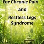 Discover the Benefits: A Comprehensive Review of ‘Using Kratom for Chronic Pain and Restless Legs Syndrome’