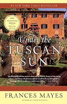 Discover the Enchantment of Italian Life: A Captivating Review of Under the Tuscan Sun: 20th-Anniversary Edition
