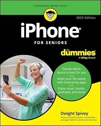 Discover the Ultimate Guide: iPhone For Seniors For Dummies, 2025 Edition – A Comprehensive Review for Easy Learning!