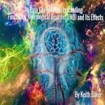 Essential Insights: An Easy Guide to Understanding Functional Neurological Disorder (FND) and Its Effects