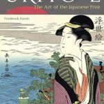 Discover the Timeless Beauty: A Comprehensive Review of Ukiyo-e: The Art of the Japanese Print Discover the Timeless Beauty: A Comprehensive Review of Ukiyo-e: The Art of the Japanese Print