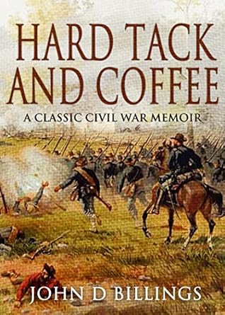 Discover the Untold Realities of Military Life: A Review of Hardtack & Coffee: The Unwritten Story of Army Life