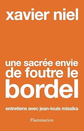 Unveiling Truths and Provocative Insights: Une sacrée envie de foutre le bordel: Entretiens avec Jean-Louis Missika (French Edition) Review