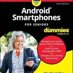 Unlock the Power of Your Device: A Comprehensive Review of Android Smartphones For Seniors For Dummies Unlock the Power of Your Device: A Comprehensive Review of Android Smartphones For Seniors For Dummies