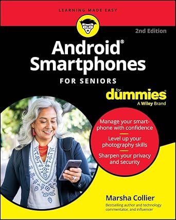Unlock the Power of Your Device: A Comprehensive Review of Android Smartphones For Seniors For Dummies