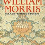Discover Timeless Beauty: A Review of William Morris Full-Color Patterns and Designs (Dover Pictorial Archive)