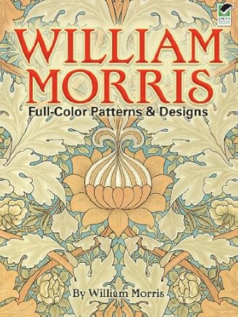 Discover Timeless Beauty: A Review of William Morris Full-Color Patterns and Designs (Dover Pictorial Archive)