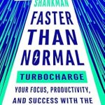 Unlock Your Potential: A Comprehensive Review of ‘Faster Than Normal: Turbocharge Your Focus, Productivity, and Success with the Secrets of the ADHD Brain’ Unlock Your Potential: A Comprehensive Review of ‘Faster Than Normal: Turbocharge Your Focus, Productivity, and Success with the Secrets of the ADHD Brain’