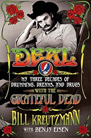 An Unforgettable Journey Through Music and Madness: Deal: My Three Decades of Drumming, Dreams, and Drugs with the Grateful Dead