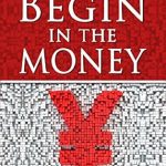 Unlock Financial Success: A Comprehensive Review of ‘Begin in the Money’