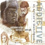 Unlocking Urban Creativity: A Review of Addictive – An Artist’s Sketchbook: Adebanji Alade’s Sketches of City Life Unlocking Urban Creativity: A Review of Addictive – An Artist’s Sketchbook: Adebanji Alade’s Sketches of City Life