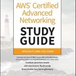 Essential Review: AWS Certified Advanced Networking Study Guide: Specialty (ANS-C01) Exam (Sybex Study Guide) for Your Certification Success