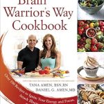 Unlock Your Potential: A Comprehensive Review of The Brain Warrior’s Way Cookbook: Over 100 Recipes to Ignite Your Energy and Focus, Attack Illness and Aging, Transform Pain into Purpose