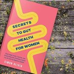 Unlocking Wellness: A Must-Read Review of ‘Secrets to Gut Health for Women: How Proper Foods, Exercise, and Stress Reduction Positively Impact Our Life and Our Digestive System’