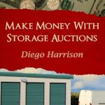 Unlock Hidden Treasures: A Comprehensive Review of MAKE MONEY WITH STORAGE AUCTIONS (Storage Wars Book 1) Unlock Hidden Treasures: A Comprehensive Review of MAKE MONEY WITH STORAGE AUCTIONS (Storage Wars Book 1)