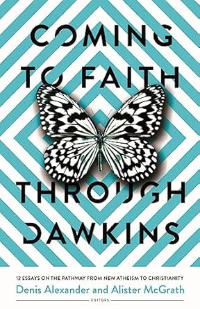 Transformative Insights: A Review of ‘Coming to Faith Through Dawkins: 12 Essays on the Pathway from New Atheism to Christianity’